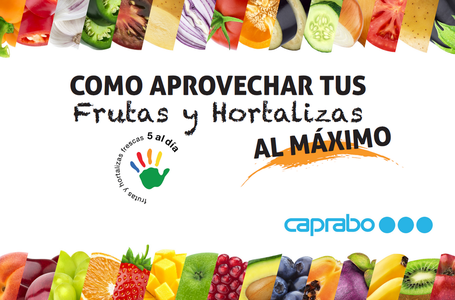 Cómo aprovechar tus frutas y hortalizas